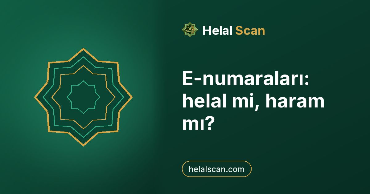 E-numaraları: helal mi, haram mı?