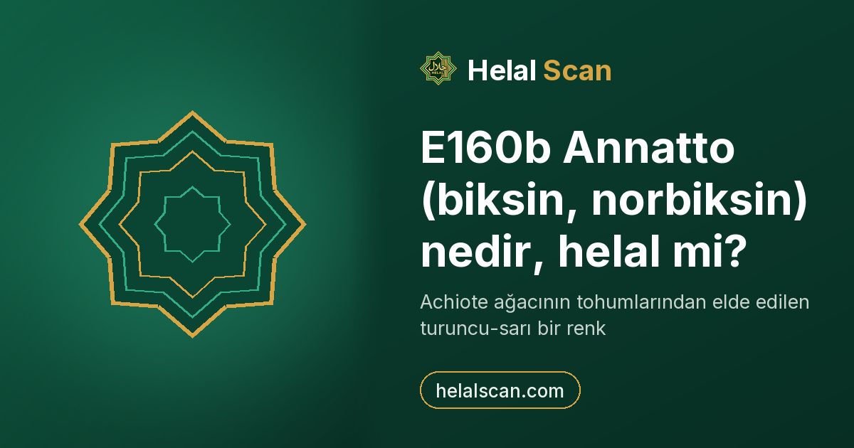 E160b Annatto (biksin, norbiksin) nedir, helal mi?